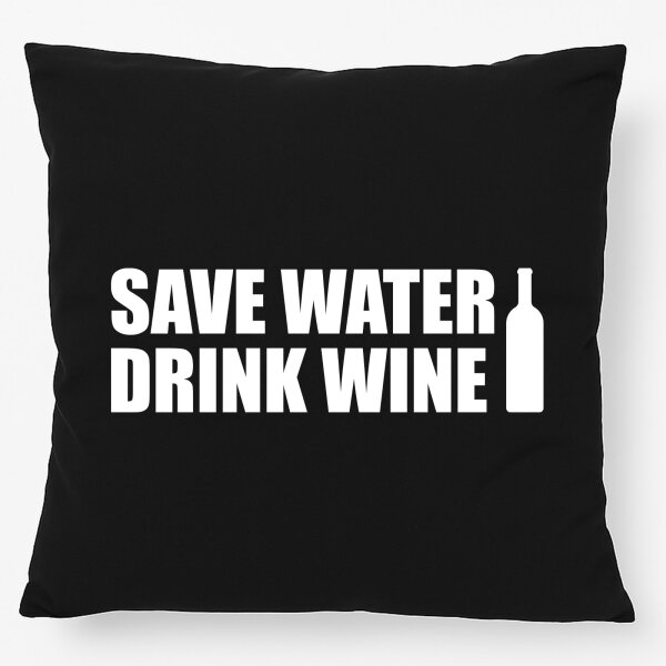 Kissen Save Water Drink Wine Weinflasche 40x40cm