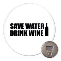 Magnet Save Water Drink Wine Weinflasche 59mm...