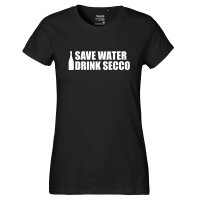 Damen T-Shirt Save Water Drink Secco Sektflasche...