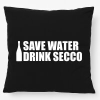 Kissen Save Water Drink Secco Sektflasche 40x40cm