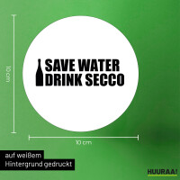 Aufkleber Save Water Drink Secco Sektflasche 10cm Sticker
