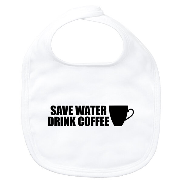 Baby Lätzchen Save Water Drink Coffee Kaffeetasse