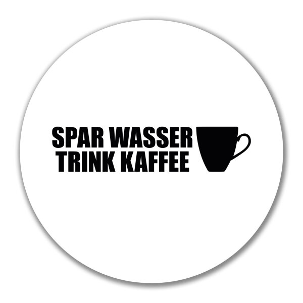 Aufkleber Spar Wasser Trink Kaffee Kaffeetasse 10cm Sticker