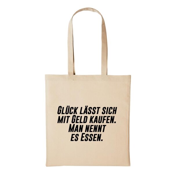 Baumwollbeutel Glück mit Geld kaufen Nennt es Essen Natural 10 Liter