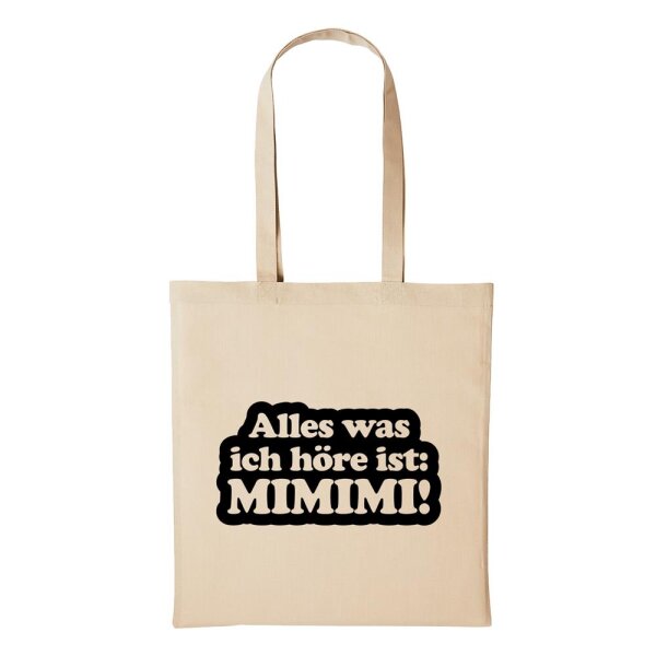 Baumwollbeutel Alles was ich höre ist Mimimi! Natural 10 Liter