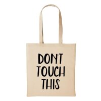Baumwollbeutel Dont Touch This Natural 10 Liter