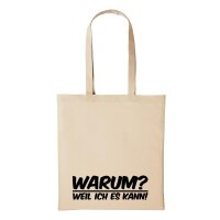 Baumwollbeutel Warum ? Weil ich es kann Natural 10 Liter