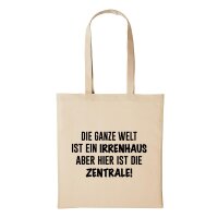Baumwollbeutel Ganze Welt ist Irrenhaus Hier Zentrale Natural 10 Liter