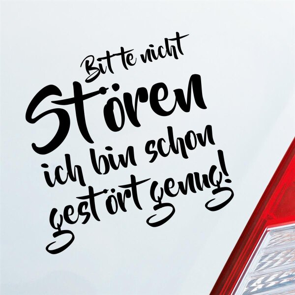 Autoaufkleber Bitte Nicht stören Bin Schon gestört genug ca. 10x10cm