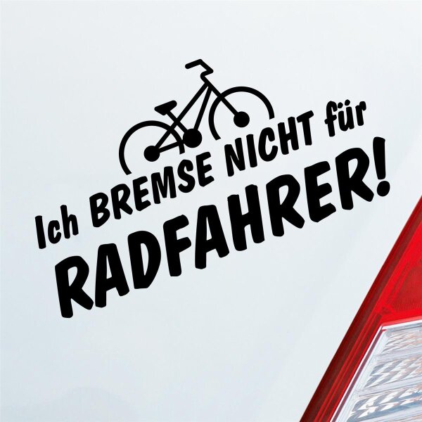 Autoaufkleber Ich Bremse Nicht Zubehör passend für Radfahrer Bicycle Rad ca. 16x10cm
