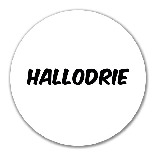 Aufkleber Hallodrie Schriftzug 10cm Sticker