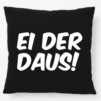 Kissen Ei der Daus Schriftzug 40x40cm