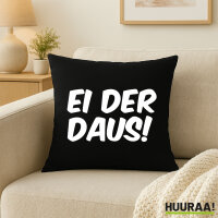Kissen Ei der Daus Schriftzug 40x40cm