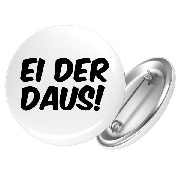 Button Ei der Daus Schriftzug