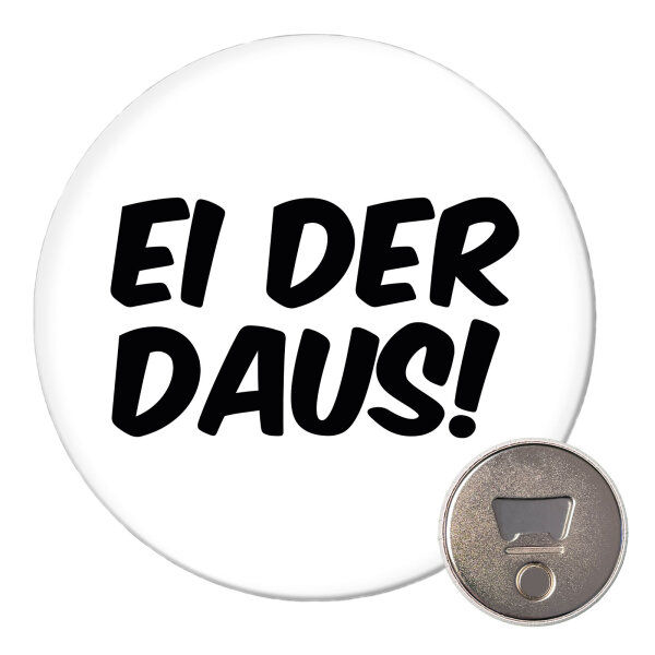 Magnet Ei der Daus Schriftzug 59mm Kühlschrankmagnet Flaschenöffner