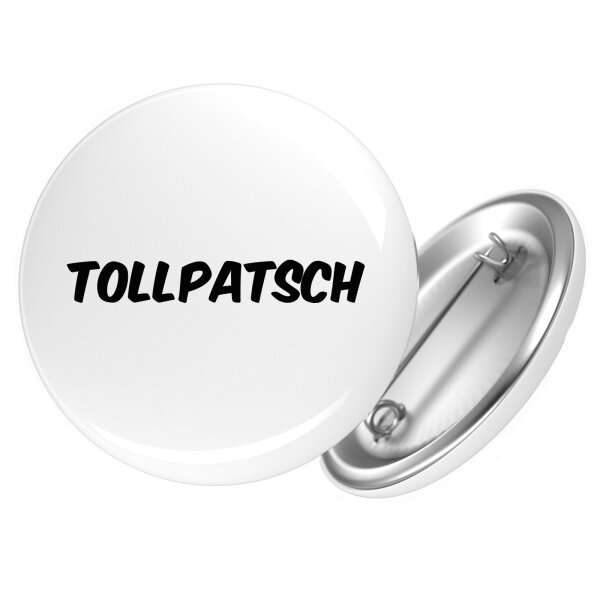 Button Tollpatsch Schriftzug