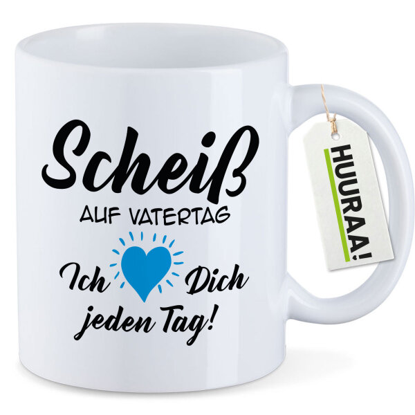 Kaffeetasse Scheiß auf Vatertag liebe dich jeden Tag 330ml
