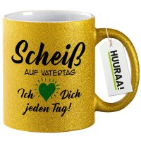 Glitzertasse Scheiß auf Vatertag liebe dich jeden...