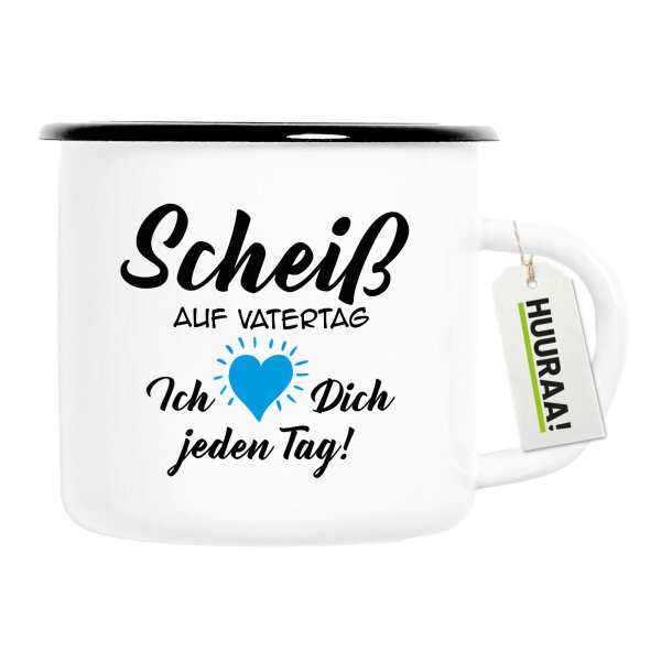 Emaille Tasse Scheiß auf Vatertag liebe dich jeden Tag 300ml Vintage