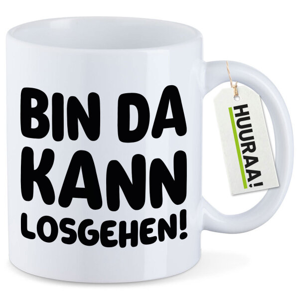 Kaffeetasse Bin da  kann losgehen 330ml