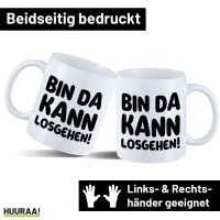 Kaffeetasse Bin da  kann losgehen 330ml