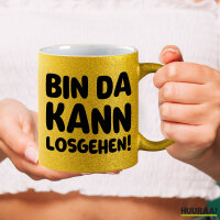 Glitzertasse Bin da  kann losgehen 330ml