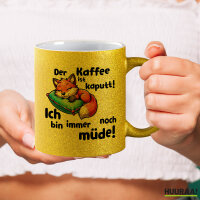 Glitzertasse Kaffee kaputt immer noch Müde süßer Fuchs 330ml