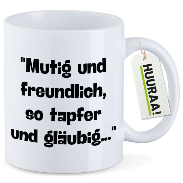 Kaffeetasse Mutig freundlich tapfer und gläubig 330ml