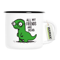 Emaille Tasse All friends are dead T-Rex 300ml Vintage