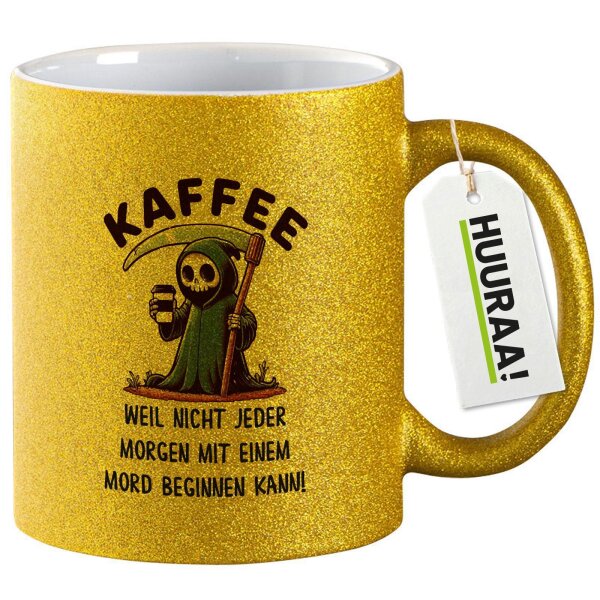 Glitzertasse Kaffee weil morgens keinen Mord Sensenmann 330ml