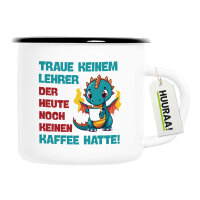 Emaille Tasse Lehrer trauen noch keinen Kaffee hatte...