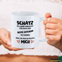 Kaffeetasse Schatz versucht das beste Geschenk zu finden. Aber du hast mich. 330ml