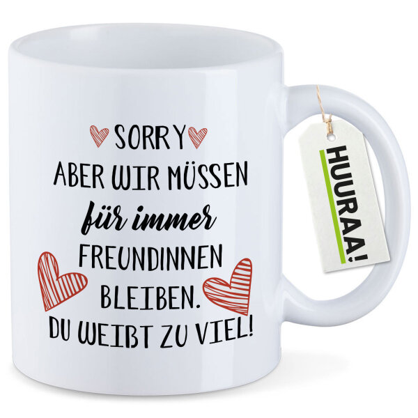 Kaffeetasse Du weißt zu viel. Müssen für immer Freunde bleiben. 330ml