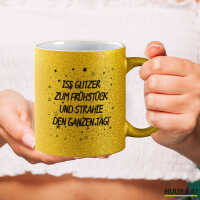 Glitzertasse Iss Glitzer zum Frühstück und strahle den ganzen Tag 330ml