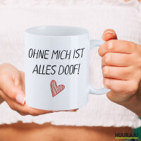 Kaffeetasse Ohne mich ist alles doof 330ml