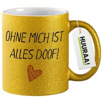 Glitzertasse Ohne mich ist alles doof 330ml