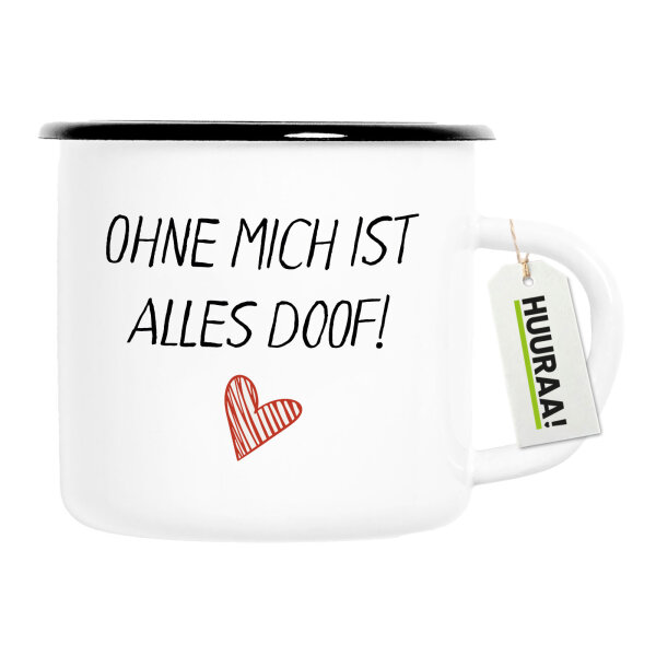 Emaille Tasse Ohne mich ist alles doof 300ml Vintage Emaille Becher