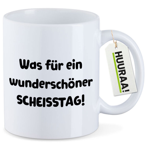 Kaffeetasse Was für ein wunderschöner Scheisstag 330ml