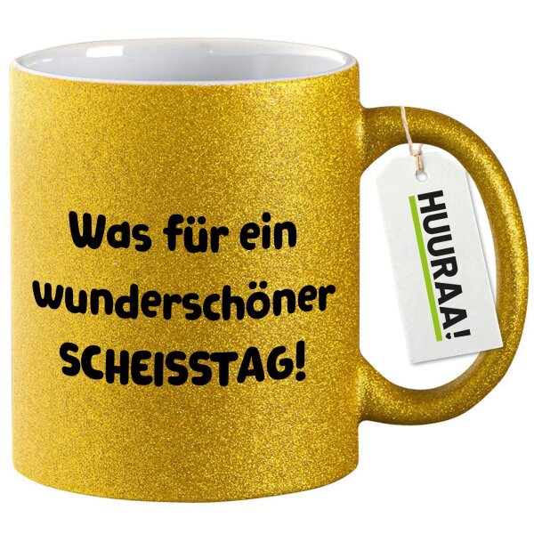 Glitzertasse Was für ein wunderschöner Scheisstag 330ml