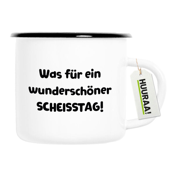 Emaille Tasse Was für ein wunderschöner Scheisstag 300ml Vintage