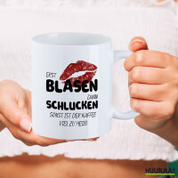 Kaffeetasse Erst blasen dann schlucken, sonst Kaffee zu heiß 330ml