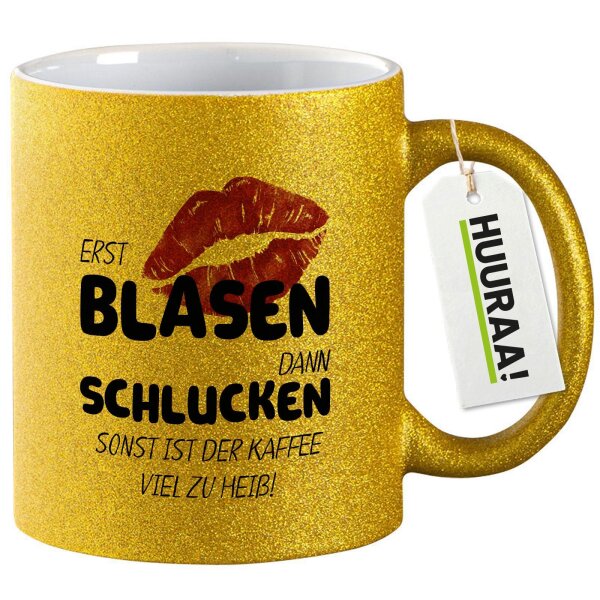 Glitzertasse Erst blasen dann schlucken, sonst Kaffee zu heiß 330ml