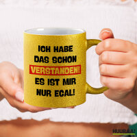 Glitzertasse Schon verstanden ich mit nur egal 330ml