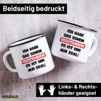 Emaille Tasse Schon verstanden ich mit nur egal 300ml Vintage