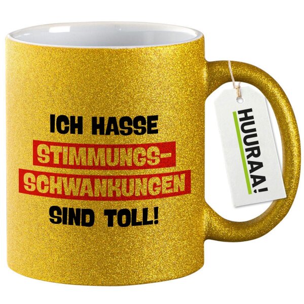 Glitzertasse Ich hasse Stimmungsschwankungen sind toll 330ml