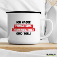 Emaille Tasse Ich hasse Stimmungsschwankungen sind toll 300ml Vintage