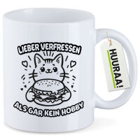 Kaffeetasse Lieber verfressen als gar kein Hobby 330ml