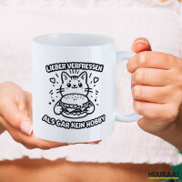 Kaffeetasse Lieber verfressen als gar kein Hobby 330ml