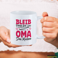 Kaffeetasse Bleib ruhig und lass Oma das machen 330ml