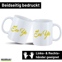 Kaffeetasse See Ya Spruch 330ml